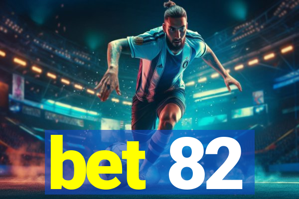 bet 82